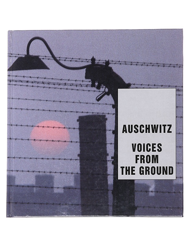 Auschwitz - Voices from the ground - Teresa and Henryk Swiebocki - Taide- ja kulttuurikirjat - 10105598455 - 0