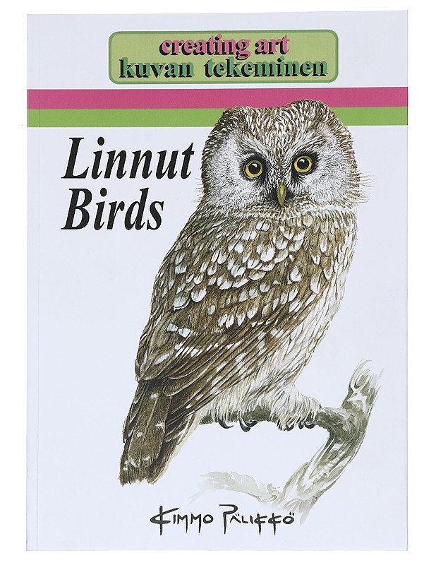 Creating art : Kuvan tekeminen  - Pälikkö, Kimmo - Tietokirjat ja oppaat - 10105598470 - 0