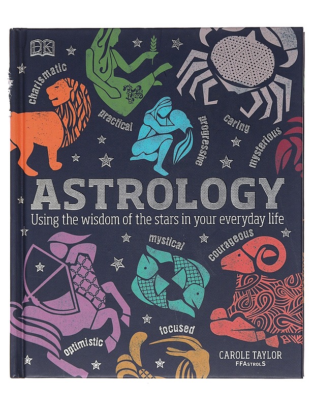 Astrology : using the wisdom of the stars in your everyday life - Taylor, Carole - Harrastekirjat - 10105598479 - 0