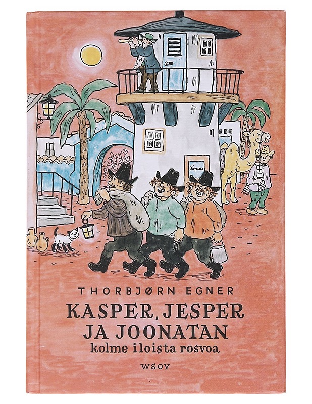 Kasper, Jesper ja Joonatan : kolme iloista rosvoa - Egner, Thorbjørn - Lastenkirjat - 10105598599 - 0