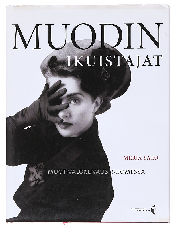 Muodin ikuistajat : muotivalokuvaus Suomessa - Merja Salo - Taide- ja kulttuurikirjat - 10105598603 - 0