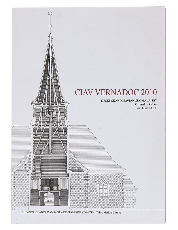 CIAV VERNADOC 2010 : Keski-Skandinavian suomalaiset : Östmarkin kirkko, savutuvat - Mattila, Markku - Tietokirjat ja oppaat - 10105598705 - 0