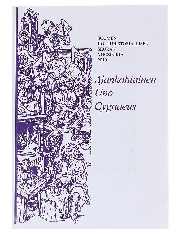 Ajankohtainen Uno Cygnaeus : Uno Cygnaeuksen juhlavuosi 2010 : Suomen kouluhistoriallisen seuran vuosikirja 2010 - Kauranne, Jouko - Elämäkerrat ja muistelmat - 10105598744 - 0