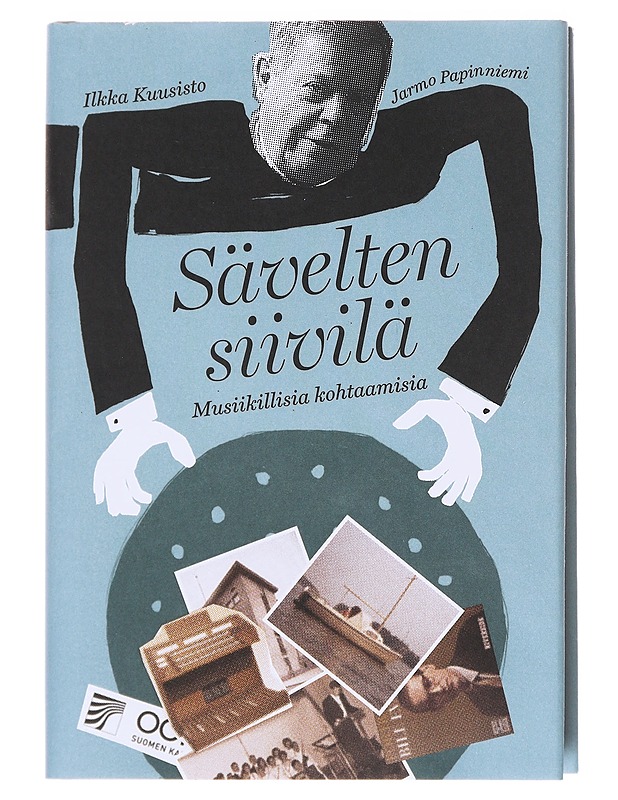 Sävelten siivilä : musiikillisia kohtaamisia - Kuusisto, Ilkka - Elämäkerrat ja muistelmat - 10105598754 - 0