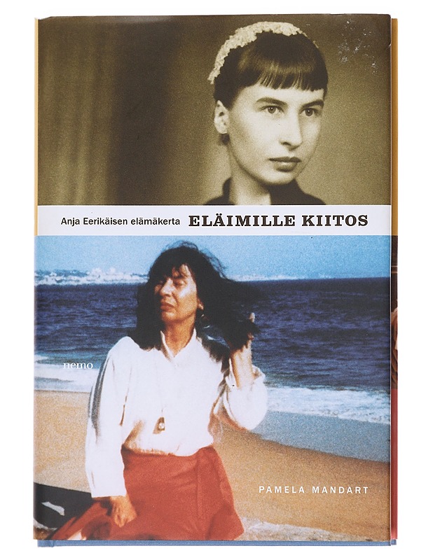 Eläimille kiitos / Anja Eerikäisen elämäkerta - Pamela Mandart - Elämäkerrat ja muistelmat - 10105598820 - 0