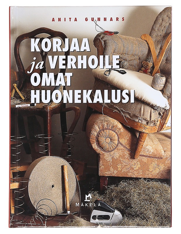 Korjaa ja verhoile omat huonekalusi - Anita Gunnars - Harrastekirjat - 10105598826 - 0