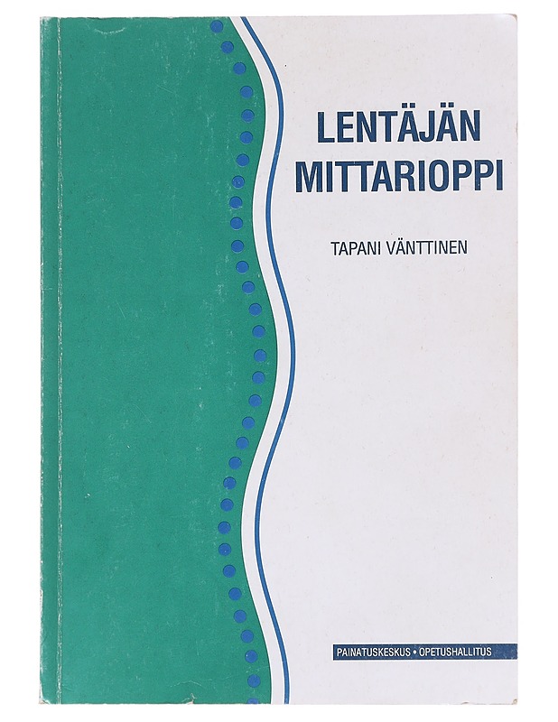 LENTÄJÄN MITTARIOPPI - VÄNTTINEN, TAPANI - Tietokirjat ja oppaat - 10105598883 - 0