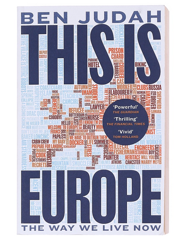 This is Europe / the way we live now - Ben Judah - Elämäkerrat ja muistelmat - 10105598900 - 0