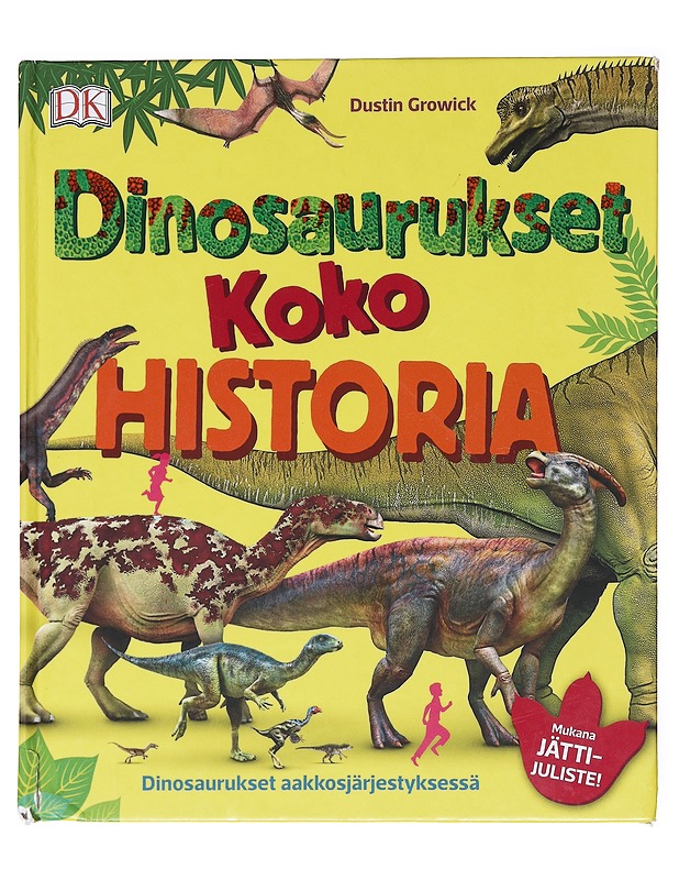 Dinosaurukset / koko historia - Growick, Dustin - Lastenkirjat - 10105598943 - 0