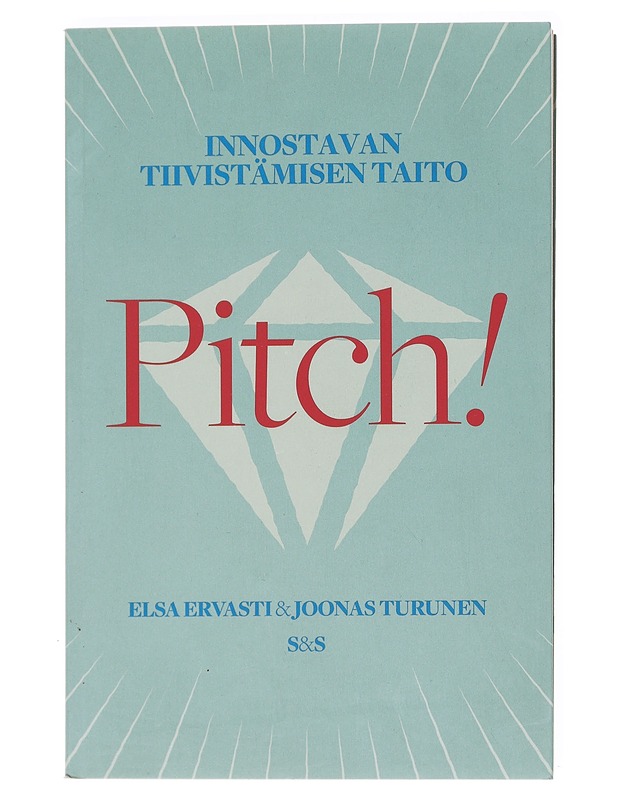 Pitch! : innostavan tiivistämisen taito - Ervasti, Elsa - Tietokirjat ja oppaat - 10105598968 - 0