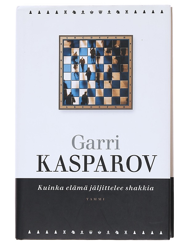 Kuinka elämä jäljittelee shakkia - Kasparov, Garri - Tietokirjat ja oppaat - 10105598979 - 0