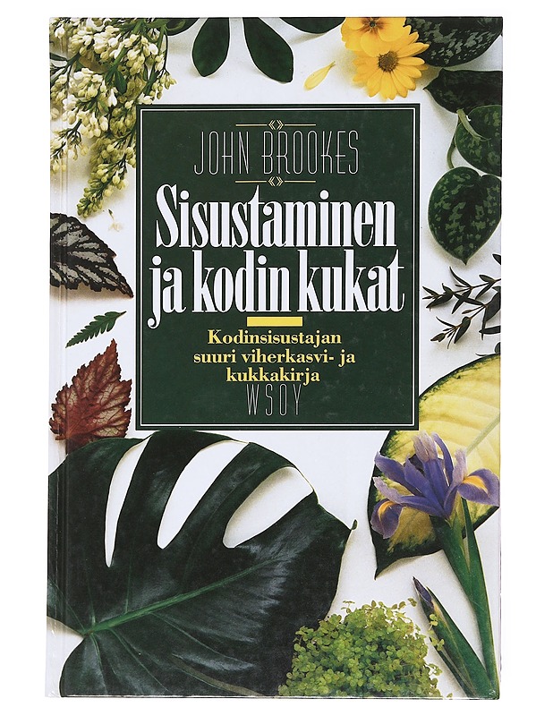 Sisustaminen ja kodin kukat - Brookes, John - Tietokirjat ja oppaat - 10105599017 - 0