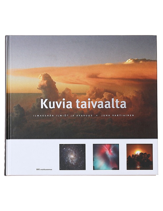 Kuvia taivaalta / ilmakehän ilmiöt ja avaruus - Juha Vartiainen - Tietokirjat ja oppaat - 10105599034 - 0