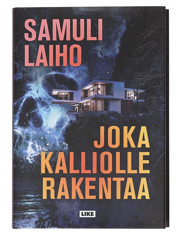 Joka kalliolle rakentaa - Samuli Laiho - Romaanit ja novellit - 10105599042 - 0
