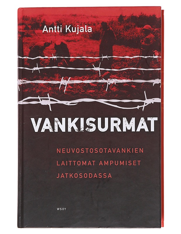 Vankisurmat / neuvostosotavankien laittomat ampumiset jatkosodassa - Kujala, Antti - Historiakirjat - 10105599055 - 0