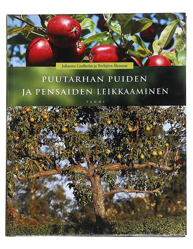 Puutarhan puiden ja pensaitten leikkaaminen - Lindholm, Johanna - Tietokirjat ja oppaat - 10105599065 - 0