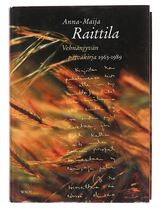 Vehnänjyvän päiväkirja 1963-1989 - Anna-Maija Raittila - Elämäkerrat ja muistelmat - 10105599053 - 0