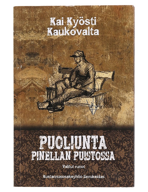 Puoliunta Pinellan puistossa / valitut runot - Kaukovalta, Kai Kyösti - Runot ja näytelmät - 10105599063 - 0