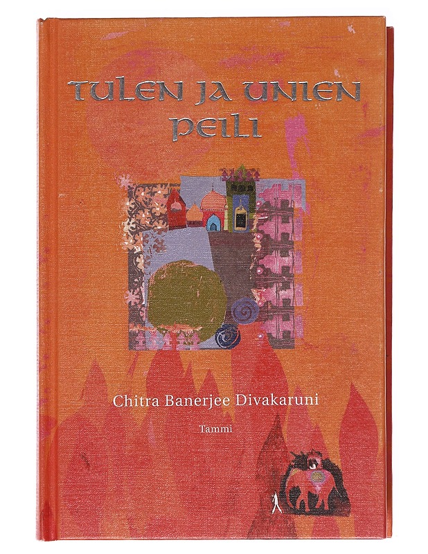 Tulen ja unien peili - Divakaruni, Chitra Banerjee - Fantasia- ja scifi - 10105599074 - 0