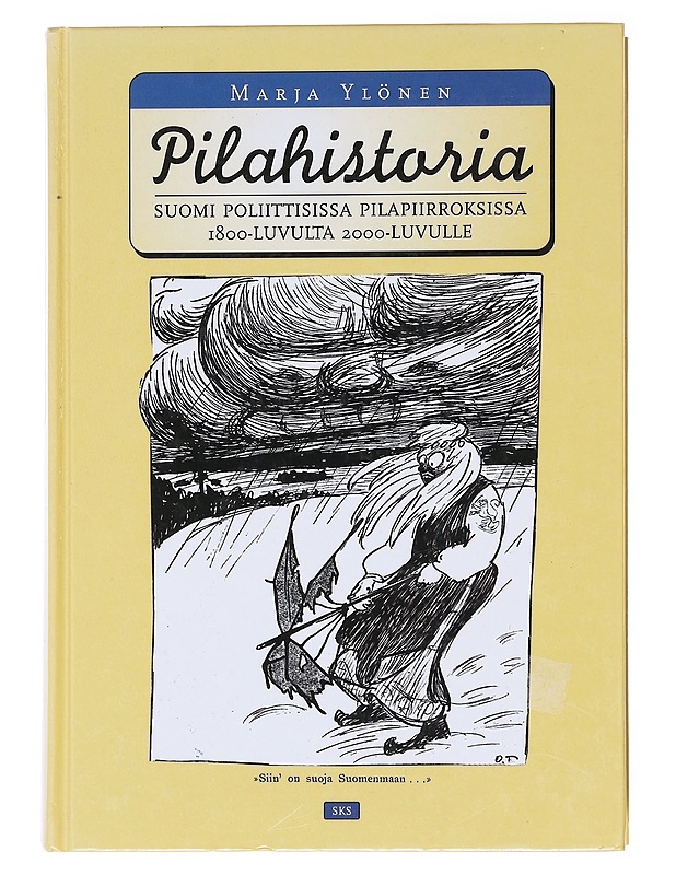 Pilahistoria / Suomi poliittisissa pilapiirroksissa 1800-luvulta 2000-luvulle - Marja Ylönen - Historiakirjat - 10105599128 - 0