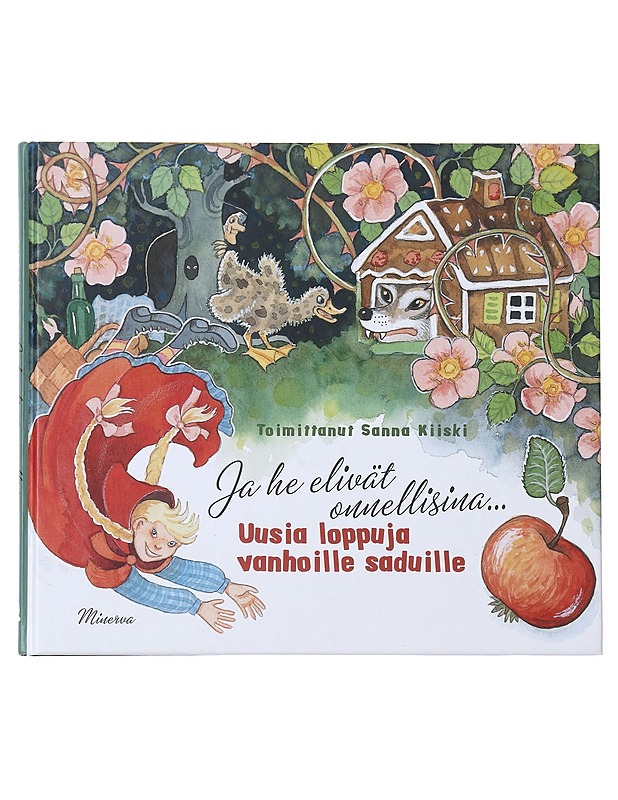 Ja he elivät onnellisina... / uusia loppuja vanhoille saduille - Kiiski, Sanna - Lastenkirjat - 10105599210 - 0