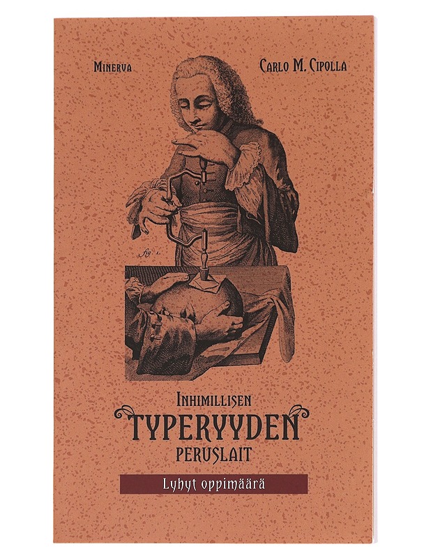 Inhimillisen typeryyden peruslait : lyhyt oppimäärä - Cipolla, Carlo M. - Romaanit ja novellit - 10105599204 - 0