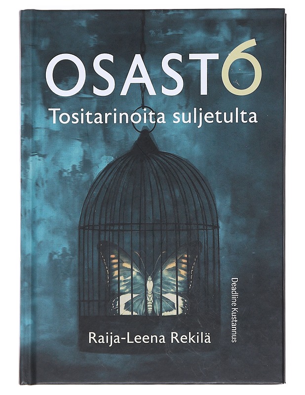 Osast6 : tositarinoita suljetulta - Raija-Leena Rekilä - Elämäkerrat ja muistelmat - 10105599218 - 0