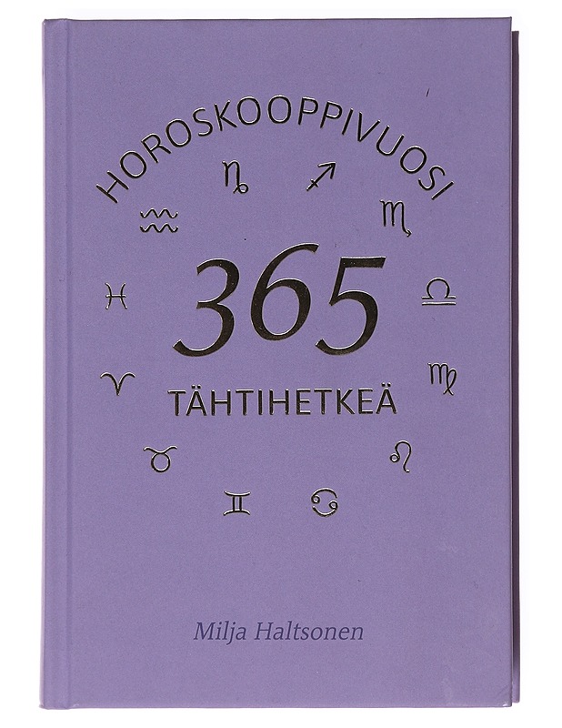 Horoskooppivuosi : 365 tähtihetkeä - Milja Haltsonen - Tietokirjat ja oppaat - 10105599275 - 0