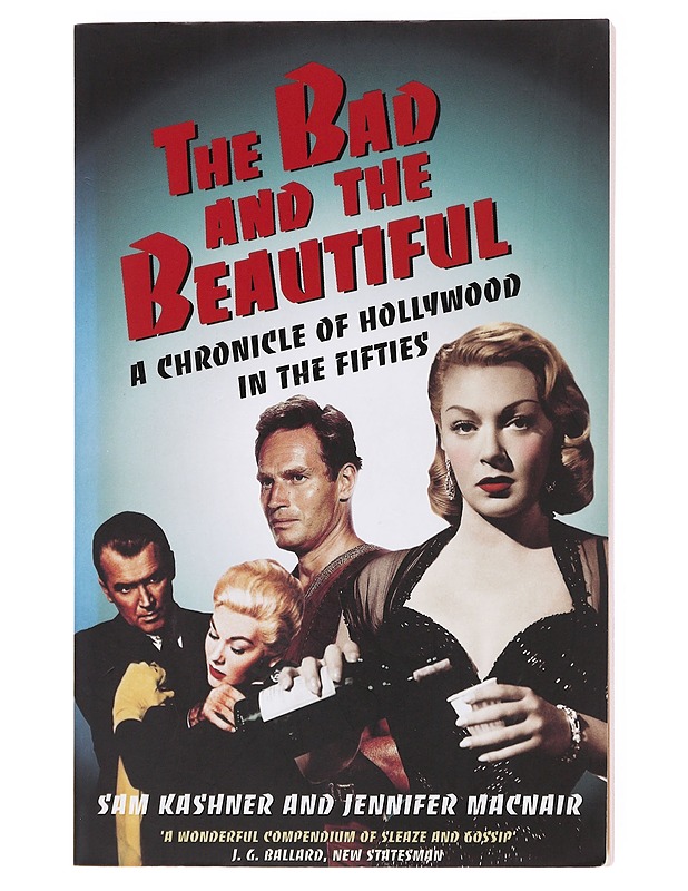 The bad & the beautiful : Hollywood in the fifties - Kashner, Sam - Romaanit ja novellit - 10105599285 - 0