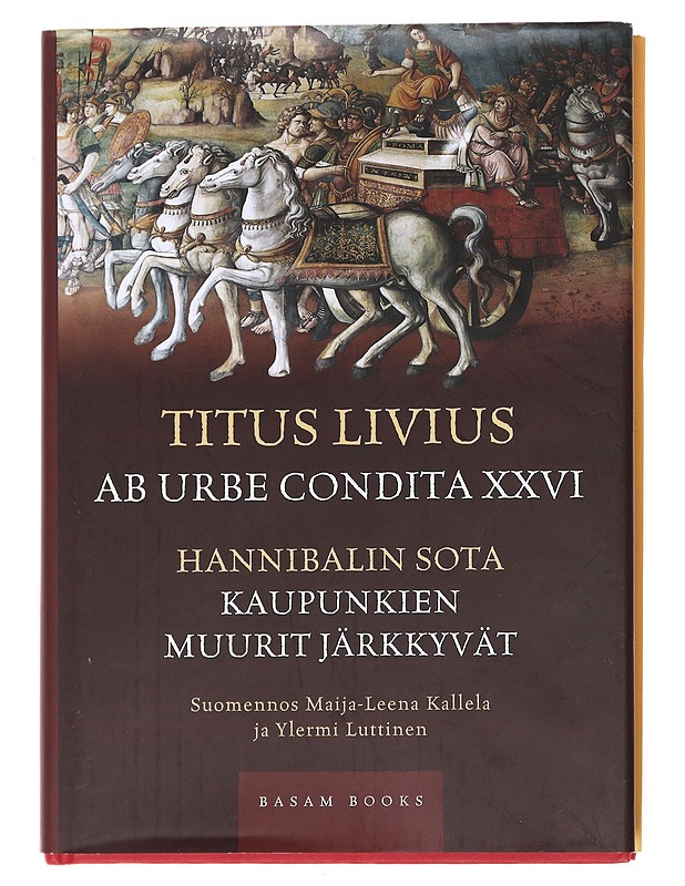 Hannibalin sota, kaupunkien muurit järkkyvät : Ab urbe condita XXVI - Livius, Titus - Historiakirjat - 10105599293 - 0