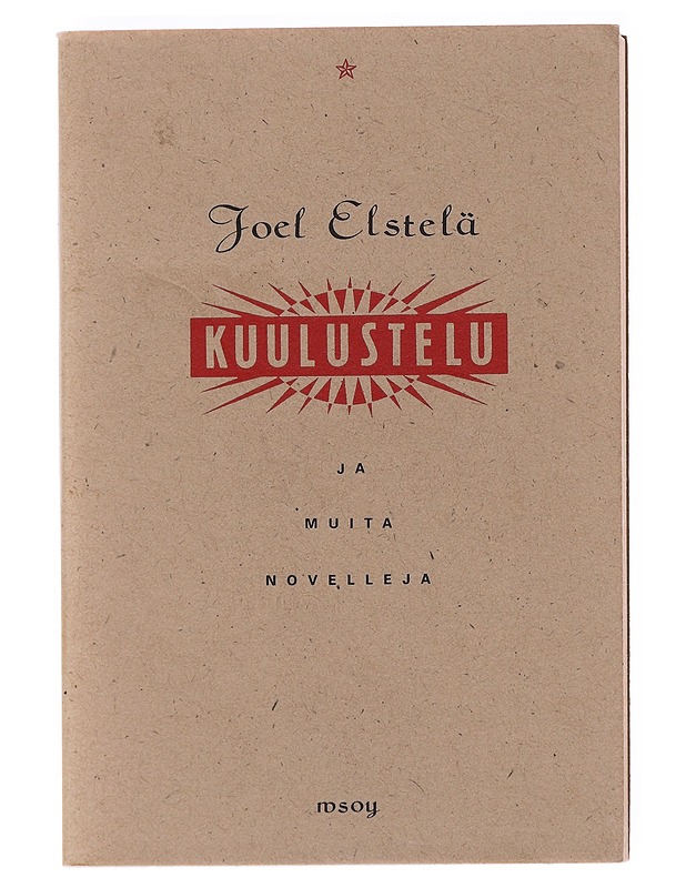 Kuulustelu ja muita novelleja - Joel Elstelä - Romaanit ja novellit - 10105599309 - 0