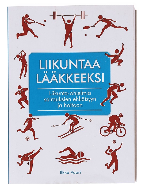 Liikuntaa lääkkeeksi - Ilkka Vuori - Tietokirjat ja oppaat - 10105599333 - 0