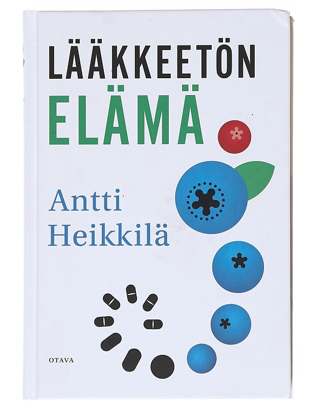 Lääkkeetön elämä - Heikkilä, Antti - Hyvinvointikirjat - 10105599377 - 0