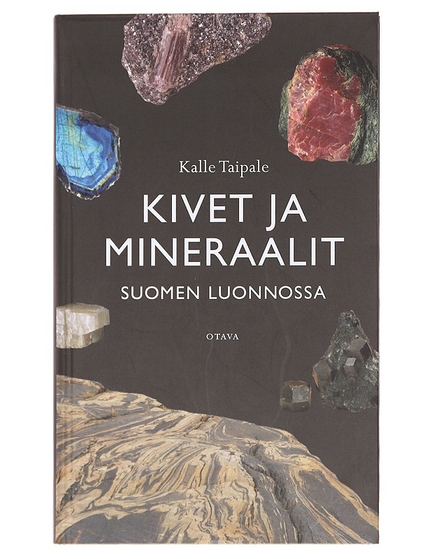 Kivet ja mineraalit Suomen luonnossa - Kalle Taipale - Tietokirjat ja oppaat - 10105599382 - 0