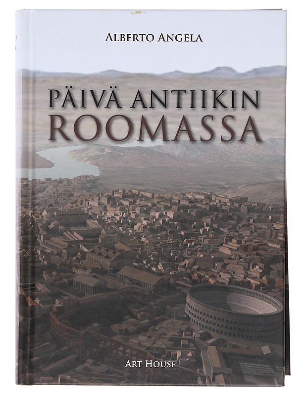 Päivä antiikin Roomassa - Angela, Alberto - Historiakirjat - 10105599484 - 0