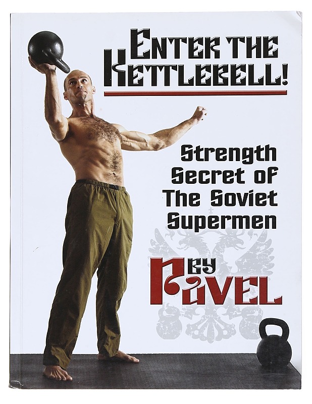 Enter the kettlebell! : strength secret of the Soviet supermen - by Pavel - Harrastekirjat - 10105599513 - 0