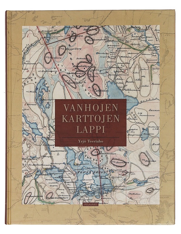 Vanhojen karttojen Lappi - Teeriaho, Yrjö - Historiakirjat - 10105599666 - 0