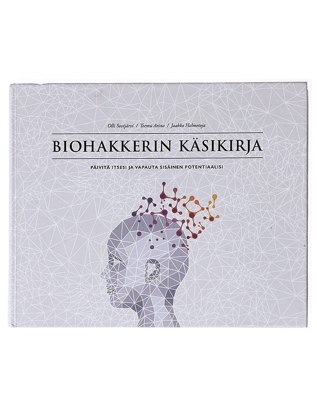 Biohakkerin käsikirja - Sovijärvi, Olli - Tietokirjat ja oppaat - 10105599674 - 0