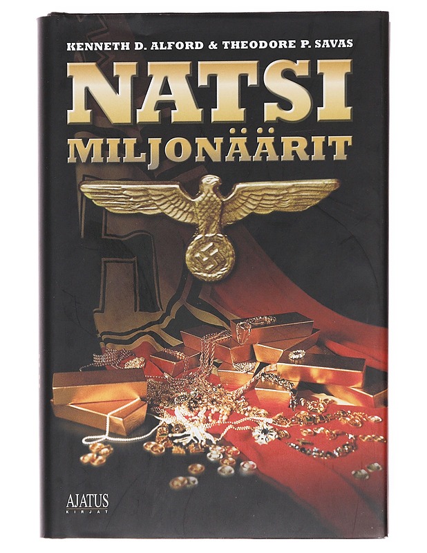 Natsimiljonäärit - Alford, Kenneth D. - Elämäkerrat ja muistelmat - 10105599703 - 0