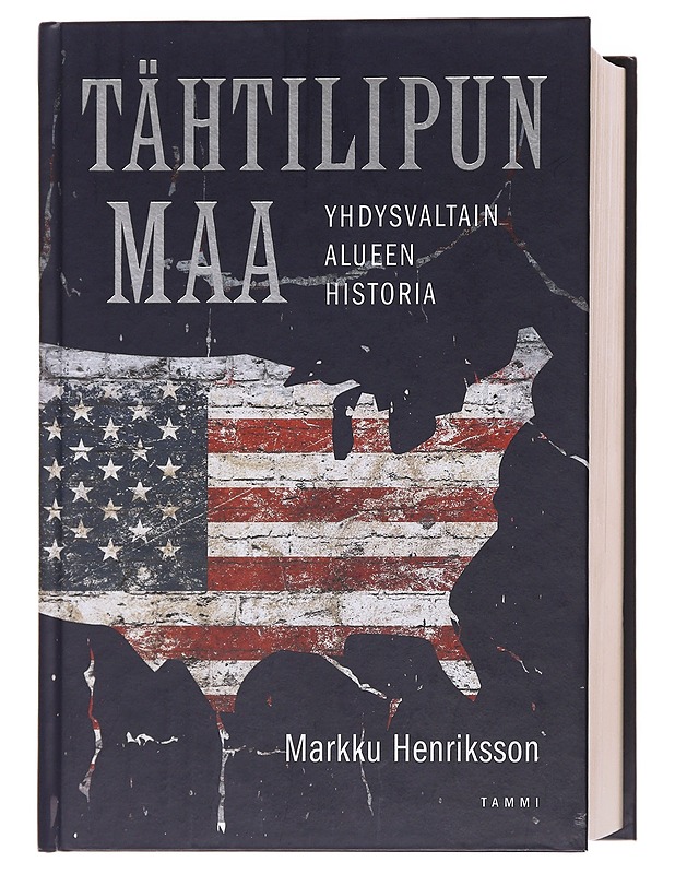 Tähtilipun maa : Yhdysvaltain alueen historia - Henriksson, Markku - Historiakirjat - 10105599729 - 0