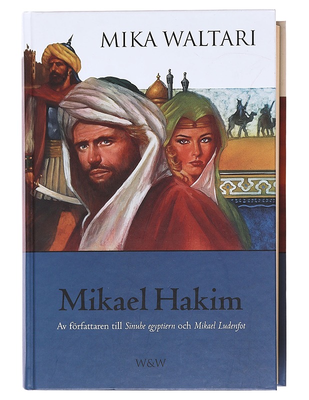 Mikael Hakim / Nio Böcker Om Mikael Ludenfots Eller Mikael El-hakims Liv Under Åren 1527-38 Sedan Han Bekänt Sig Till Den Ende Guden Och Trätt I Höga Portens Tjänst - Waltari, Mika - Romaanit ja novellit - 10105599749 - 0