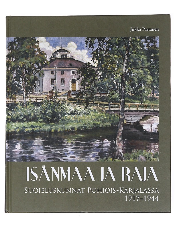 Isänmaa ja raja - Partanen, Jukka - Historiakirjat - 10105599778 - 0