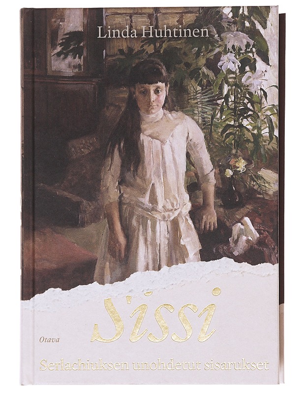 Sissi / Serlachiuksen unohdetut sisarukset - Linda Huhtinen - Elämäkerrat ja muistelmat - 10105599801 - 0