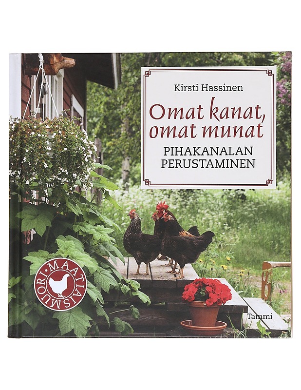 Omat kanat, omat munat / pihakanalan perustaminen - Kirsti Hassinen - Tietokirjat ja oppaat - 10105599828 - 0