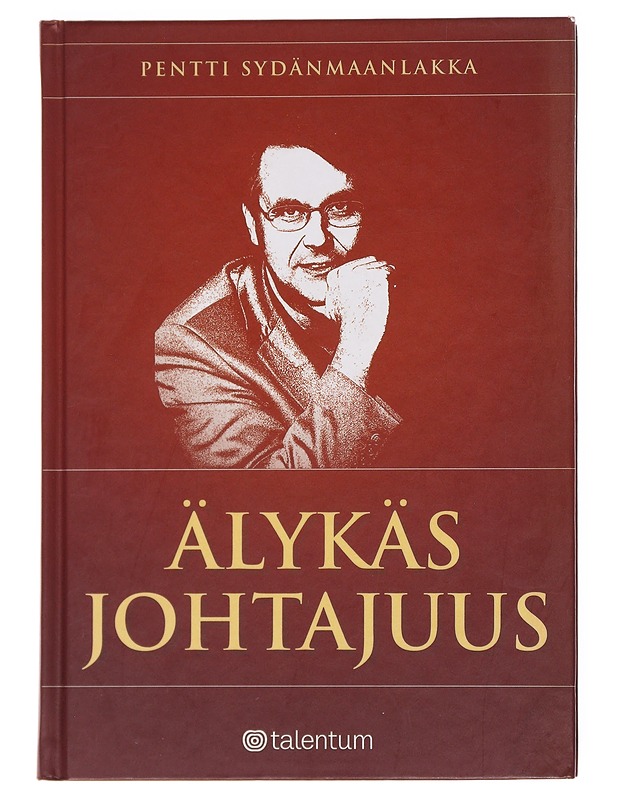 Älykäs johtajuus : ihmisten johtaminen älykkäissä organisaatioissa - Pentti Sydänmaanlakka - Tietokirjat ja oppaat - 10105599860 - 0