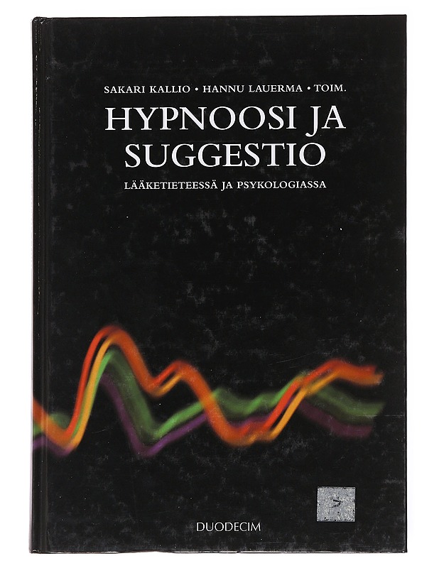 Hypnoosi ja suggestio lääketieteessä ja psykologiassa - Kallio, Sakari - Historiakirjat - 10105599911 - 0