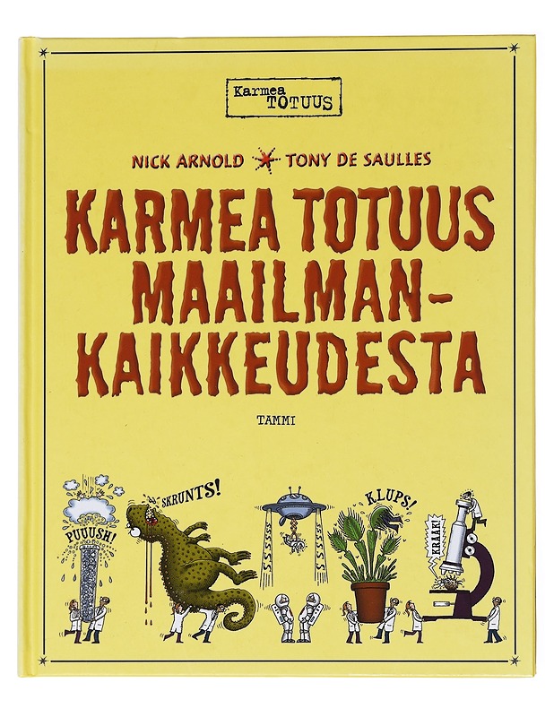 Karmea totuus maailmankaikkeudesta - Arnold, Nick - Lastenkirjat - 10105599929 - 0