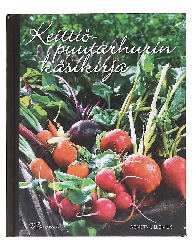 Keittiöpuutarhurin käsikirja - Ullenius, Agneta - Ruokakirjat - 10105599991 - 0