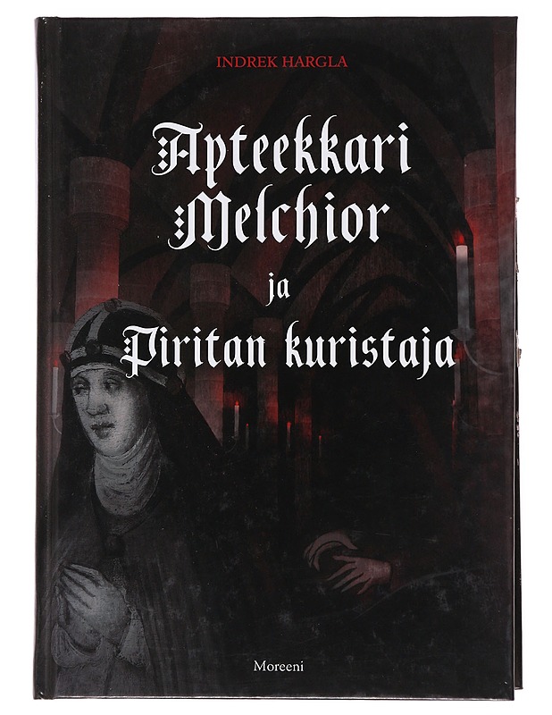 Apteekkari Melchior ja Piritan kuristaja - Indrek Hargla - Romaanit ja novellit - 10105600012 - 0