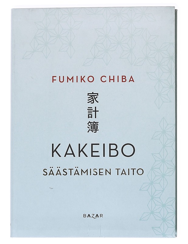 Kakeibo : säästämisen taito - Chiba, Fumiko - Tietokirjat ja oppaat - 10105600025 - 0